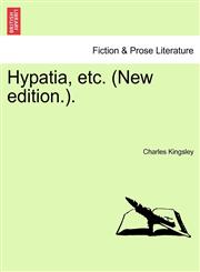 Hypatia, etc. (New edition.).,1241218080,9781241218089