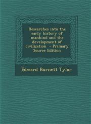 Researches Into the Early History of Mankind and the Development of Civilization - Primary Source Edition,1294713523,9781294713524