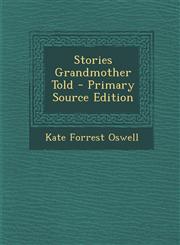 Stories Grandmother Told - Primary Source Edition,1293266094,9781293266090