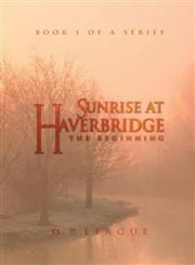 Sunrise at Haverbridge The Beginning / Book 1 of a Series,1631351443,9781631351440