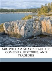 Mr. William Shakespeare, his comedies, histories, and tragedies Volume 8,1171776705,9781171776703