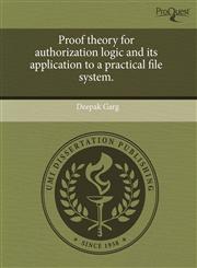 Proof theory for authorization logic and its application to a practical file system.,1243696079,9781243696076