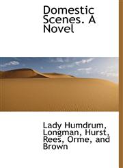 Domestic Scenes. A Novel,1140545302,9781140545309
