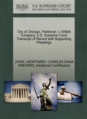City of Chicago, Petitioner, v. Willett Company. U.S. Supreme Court Transcript of Record with Supporting Pleadings,127036958X,9781270369585