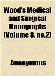 Wood's Medical and Surgical Monographs (Volume 3, no.2),1152429892,9781152429895