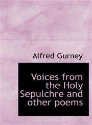 Voices from the Holy Sepulchre and Other Poems,1116025841,9781116025842