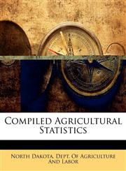 Compiled Agricultural Statistics,1145246435,9781145246430