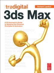 Tradigital 3ds Max A CG Animator's Guide to Applying the Classical Principles of Animation,0240817303,9780240817309