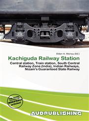Kachiguda Railway Station,6136676818,9786136676814