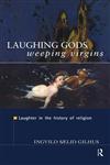 Laughing Gods, Weeping Virgins Laughter in the History of Religion,0415161975,9780415161978