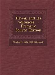 Hawaii and Its Volcanoes - Primary Source Edition,1289636273,9781289636272