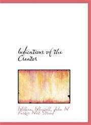 Indications of the Creator,114022526X,9781140225263
