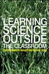 Learning Science Outside the Classroom,0415321174,9780415321174