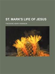 St. Mark's life of Jesus,1151827614,9781151827616