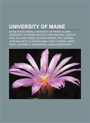 University of Maine Maine Black Bears, University of Maine alumni, University of Maine faculty, Stephen King, Tabitha King, William Cohen,1157529992,9781157529996