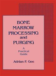 Bone Marrow Processing and Purging A Practical Guide,0849364027,9780849364020
