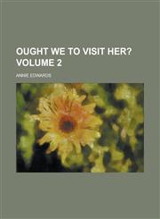 Ought We to Visit Her? Volume 2,1236861078,9781236861078