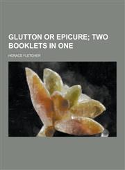 Glutton or Epicure,1230262865,9781230262864