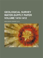 Geological Survey water-supply paper Volume 1410-1412,1156116805,9781156116807