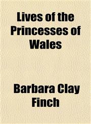 Lives of the Princesses of Wales,1151154598,9781151154590