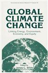 Global Climate Change Linking Energy, Environment, Economy and Equity,0306443171,9780306443176