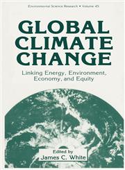Global Climate Change Linking Energy, Environment, Economy and Equity,0306443171,9780306443176