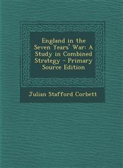 England in the Seven Years' War A Study in Combined Strategy - Primary Source Edition,1294535293,9781294535294