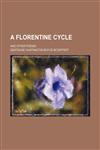 A Florentine Cycle; And Other Poems,1459014235,9781459014237