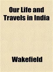 Our Life and Travels in India,1153074664,9781153074667