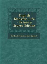 English Monastic Life - Primary Source Edition,129492513X,9781294925132