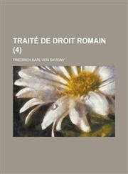 Traite de Droit Romain (4),1234623765,9781234623760