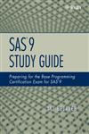 SAS 9 Study Guide Preparing for the Base Programming Certification Exam for SAS 9,0470164980,9780470164983