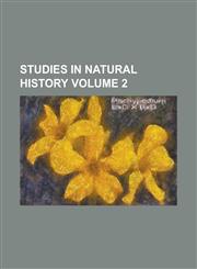 Studies in Natural History Volume 2,1236762282,9781236762283