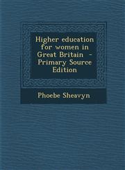 Higher education for women in Great Britain  - Primary Source Edition,1293236454,9781293236451