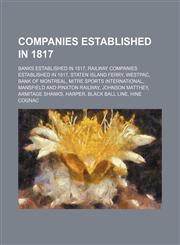 Companies Established in 1817 Banks Established in 1817, Railway Companies Established in 1817, Staten Island Ferry, Westpac, Bank of Montreal,1156075092,9781156075098