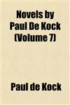 Novels by Paul De Kock (Volume 7),1152443224,9781152443228