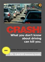CRASH! What You Don't Know About Driving Can Kill You!,1460202031,9781460202036