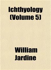 Ichthyology (Volume 5),1152964690,9781152964693