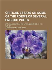 Critical essays on some of the poems of several English poets; with an account of the life and writings of the author,1459075137,9781459075139