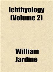 Ichthyology (Volume 2),1152964631,9781152964631