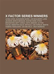 X Factor series winners Leona Lewis, Alexandra Burke, Joe McElderry, Leon Jackson, Marco Mengoni, Shayne Ward, Steve Brookstein, Matt Cardle,1155760107,9781155760100