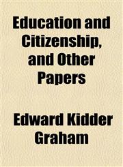 Education and Citizenship, and Other Papers,115264310X,9781152643109