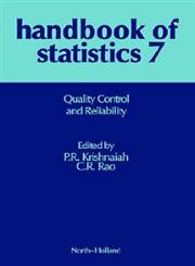 HANDBOOK OF STATISTICS VOLUME 7 HS7 QUALITY CONTROL AND RELIABILITY,0444702903,9780444702906