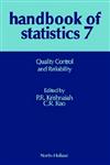 HANDBOOK OF STATISTICS VOLUME 7 HS7 QUALITY CONTROL AND RELIABILITY,0444702903,9780444702906