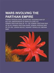 Wars involving the Parthian Empire Roman-Persian Wars, Byzantine-Sassanid War of 602-628, Emperorship of Marcus Aurelius,1156673895,9781156673898
