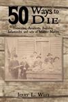 50 Ways to Die Homicides, Accidents, Suicides, Infanticides and Acts of Mother Nature,1456746758,9781456746759
