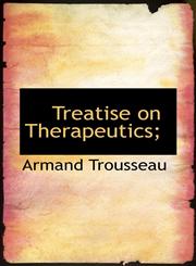 Treatise on Therapeutics;,1116275775,9781116275773