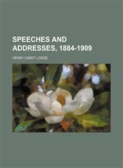 Speeches and addresses, 1884-1909,1150782226,9781150782220