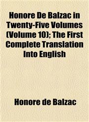 Honoré De Balzac in Twenty-Five Volumes (Volume 10); The First Complete Translation Into English,1152320017,9781152320017