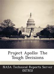Project Apollo The Tough Decisions,1289130302,9781289130305
